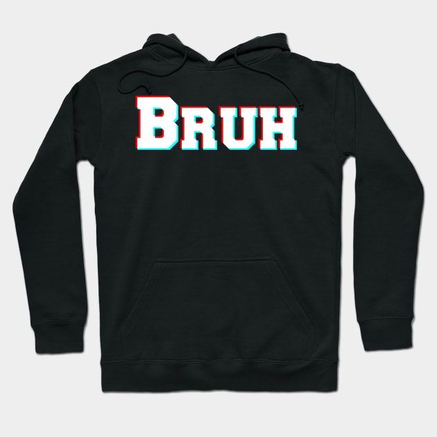 Bruh? Hoodie by MiruMoonie